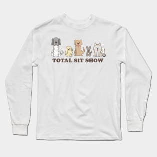 TOTAL SIT SHOW Long Sleeve T-Shirt